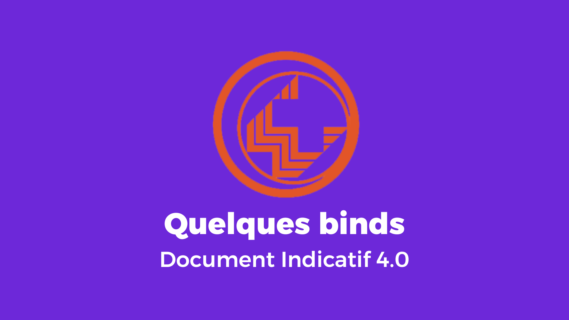 Quelques binds