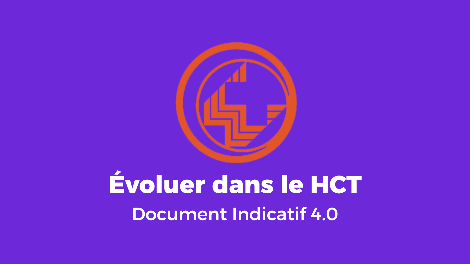 Évoluer dans le HCT